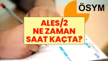 2026 ALES/2 Sınavı Ne Zaman, Saat Kaçta Başlayacak? ÖSYM ALES Sınav Tarihi Ve Süresi