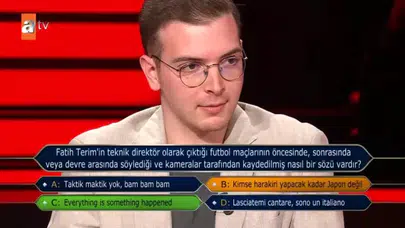 Fatih Terim’in “Everything is something happened” Sözü Kim Milyoner Olmak İster’de Olay Oldu!