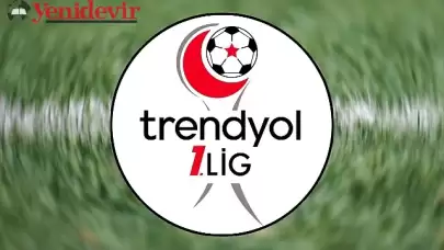 Trendyol 1. Lig 27-29. Hafta Maç Programları Belli Oldu!