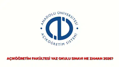 AÖF sınav giriş belgesi açıklandı mı? 2026 yaz okulu sınavı için kritik tarih