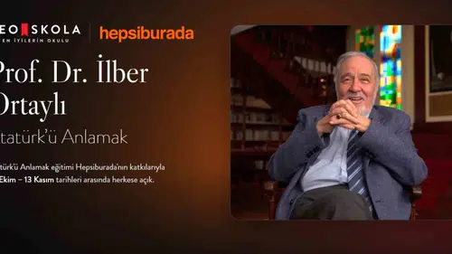 İlber Ortaylı’nın Atatürk Eğitimine Ücretsiz Erişim Başladı! Son Tarih 13 Kasım