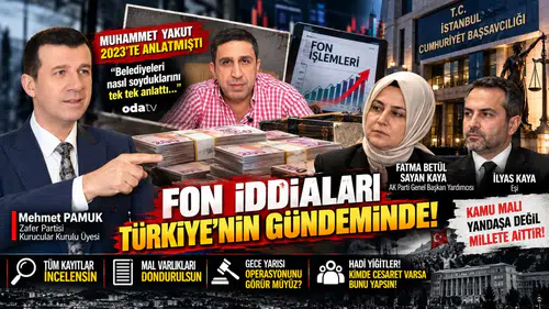 FON İDDİALARINDA KAMUOYUNUN BEKLENTİSİ NET, TÜM KAYITLAR İNCELENSİN, GERÇEK ORTAYA ÇIKSIN