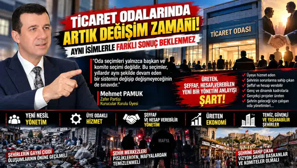 TİCARET ODALARINDA ARTIK DEĞİŞİM ZAMANI! AYNI İSİMLERLE FARKLI SONUÇ BEKLENMEZ