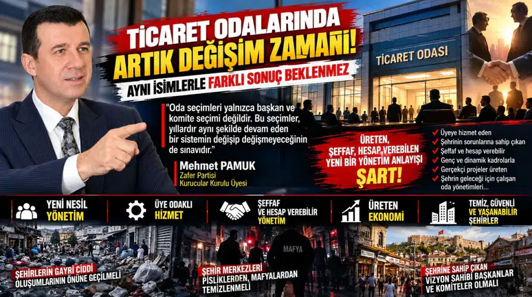 TİCARET ODALARINDA ARTIK DEĞİŞİM ZAMANI! AYNI İSİMLERLE FARKLI SONUÇ BEKLENMEZ